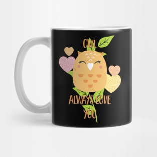 Owl Always Love You Mug